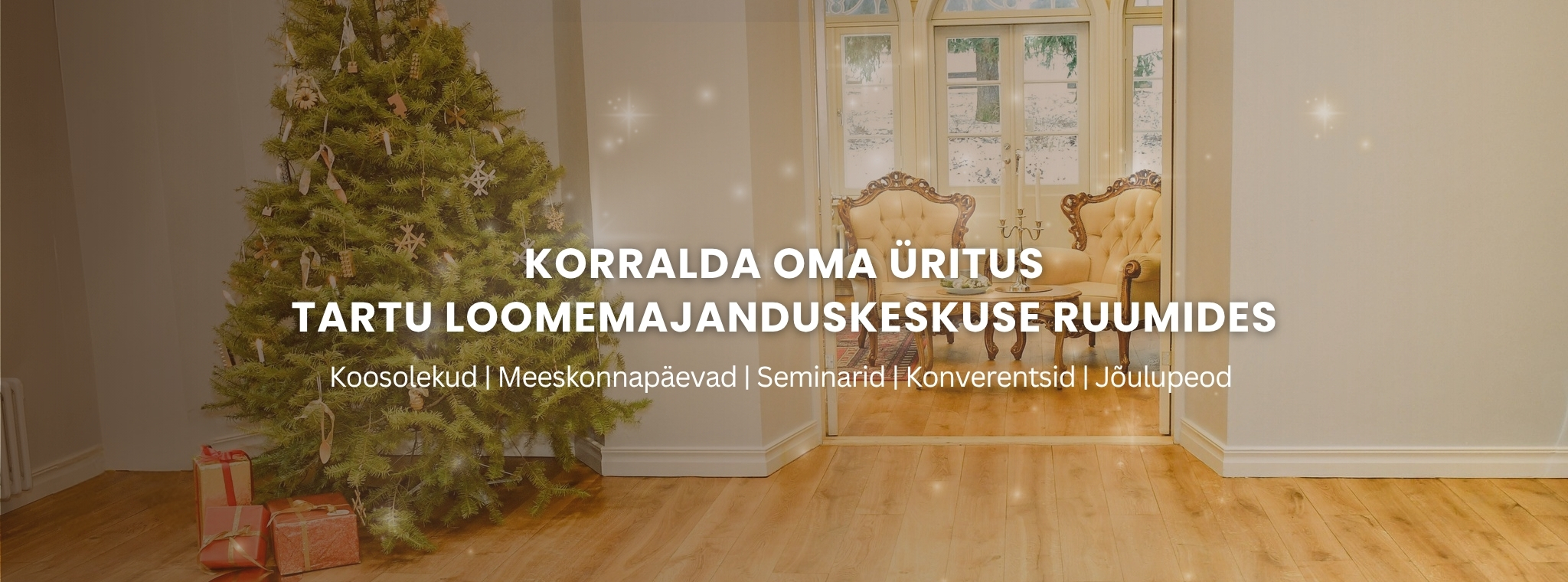 Korralda oma üritus Tartu Loomemajanduskeskuse ruumides.