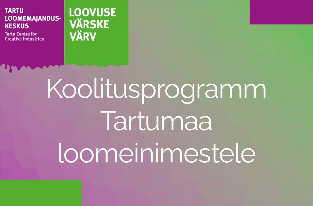 Bänner: koolitusprogramm Tartumaa loomeinimestele